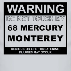 Warning Do Not Touch My 1968 MERCURY MONTEREY Funny Car T Shirt