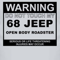 Warning Do Not Touch My 1968 Open Body Roadster Funny Car T Shirt