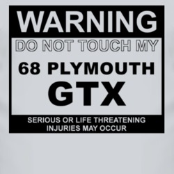 Warning Do Not Touch My 1968 PLYMOUTH GTX Funny Car T Shirt