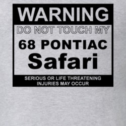 Warning Do Not Touch My 1968 Pontiac Safari Funny Car T Shirt