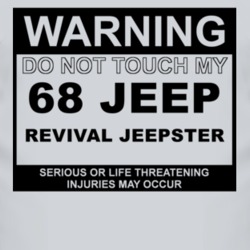 Warning Do Not Touch My 1968 Revival Jeepster Funny Car T Shirt