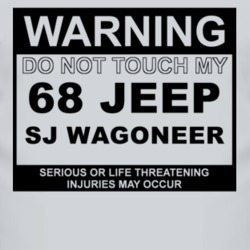 Warning Do Not Touch My 1968 SJ Wagoneer Funny Car T Shirt