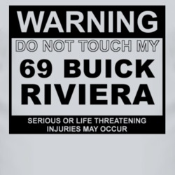 Warning Do Not Touch My 1969 BUICK RIVIERA Funny Car T Shirt