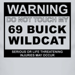 Warning Do Not Touch My 1969 BUICK WILDCAT Funny Car T Shirt
