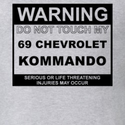 Warning Do Not Touch My 1969 Chevy Kommando Funny Car T Shirt