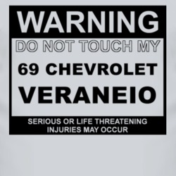 Warning Do Not Touch My 1969 Chevy Veraneio Funny Car T Shirt