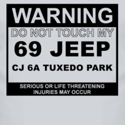 Warning Do Not Touch My 1969 CJ 6A Tuxedo Park Funny Car T Shirt