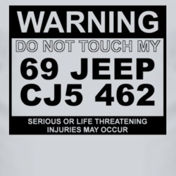 Warning Do Not Touch My 1969 CJ5 462 Funny Car T Shirt