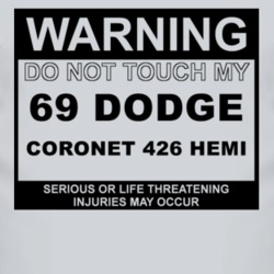 Warning Do Not Touch My 1969 DODGE CORONET 426 HEMI Funny Car T Shirt