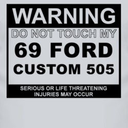 Warning Do Not Touch My 1969 Custom 505 Funny Car T Shirt