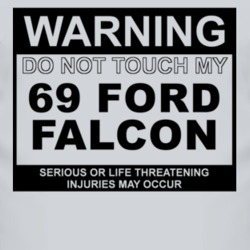 Warning Do Not Touch My 1969  FALCON Funny Car T Shirt