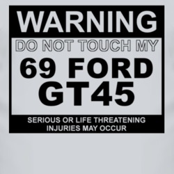Warning Do Not Touch My 1969 GT45 Funny Car T Shirt