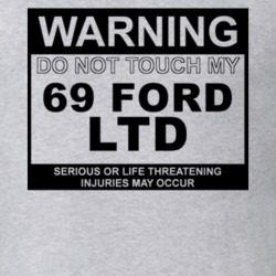 Warning Do Not Touch My 1969 LTD Funny Car T Shirt