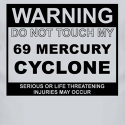 Warning Do Not Touch My 1969 MERCURY CYCLONE Funny Car T Shirt