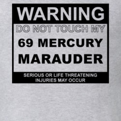 Warning Do Not Touch My 1969 MERCURY MARAUDER Funny Car T Shirt