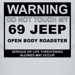 Warning Do Not Touch My 1969 Open Body Roadster Funny Car T Shirt