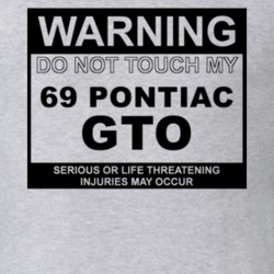 Warning Do Not Touch My 1969 Pontiac GTO Funny Car T Shirt