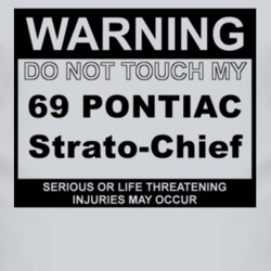 Warning Do Not Touch My 1969 Pontiac Strato-Chief Funny Car T Shirt