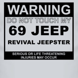 Warning Do Not Touch My 1969 Revival Jeepster Funny Car T Shirt
