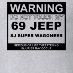 Warning Do Not Touch My 1969 SJ Super Wagoneer Funny Car T Shirt