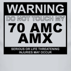 Warning Do Not Touch My 1970 AMC AMX Funny Car T Shirt