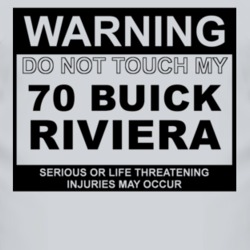 Warning Do Not Touch My 1970 BUICK RIVIERA Funny Car T Shirt