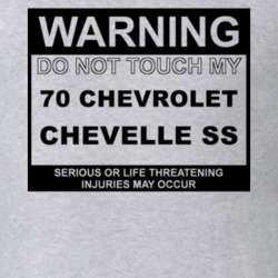 Warning Do Not Touch My 1970 CHEVELLE SS Funny Car T Shirt