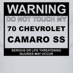 Warning Do Not Touch My 1970 CHEVY CAMARO SS Funny Car T Shirt