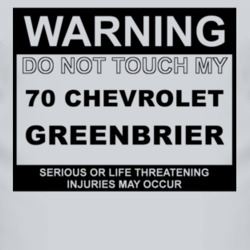 Warning Do Not Touch My 1970 Chevy Greenbrier Funny Car T Shirt