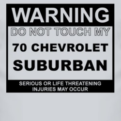 Warning Do Not Touch My 1970 Chevy Suburban Funny Car T Shirt