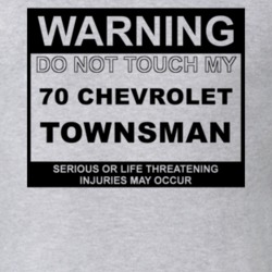 Warning Do Not Touch My 1970 Chevy Townsman Funny Car T Shirt
