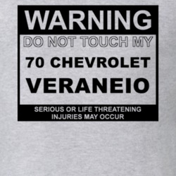 Warning Do Not Touch My 1970 Chevy Veraneio Funny Car T Shirt