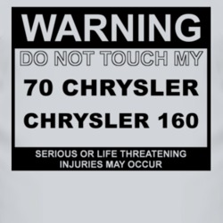 Warning Do Not Touch My 1970 Chrysler 160 Funny Car T Shirt