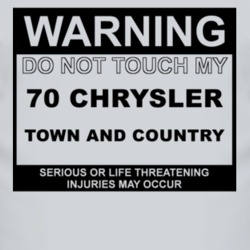 Warning Do Not Touch My 1970 Chrysler Town and Country Funny Car T Shi