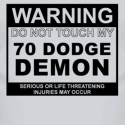 Warning Do Not Touch My 1970 Dodge Demon Funny Car T Shirt