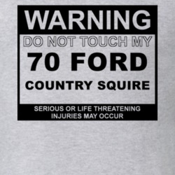 Warning Do Not Touch My 1970 Country Squire Funny Car T Shirt