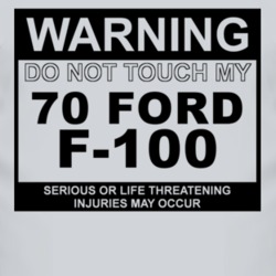 Warning Do Not Touch My 1970 F-100 Funny Car T Shirt