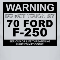 Warning Do Not Touch My 1970 F-250 Funny Car T Shirt