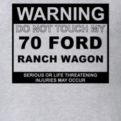 Warning Do Not Touch My 1970 Ranch Wagon Funny Car T Shirt