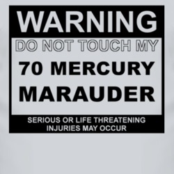 Warning Do Not Touch My 1970 MERCURY MARAUDER Funny Car T Shirt