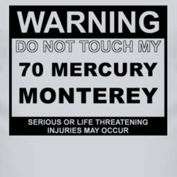 Warning Do Not Touch My 1970 MERCURY MONTEREY Funny Car T Shirt