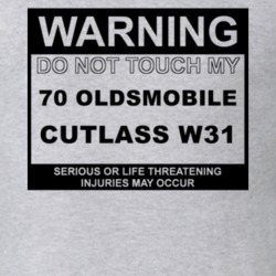 Warning Do Not Touch My 1970 OLDSMOBILE CUTLASS W31 Funny Car T Shirt