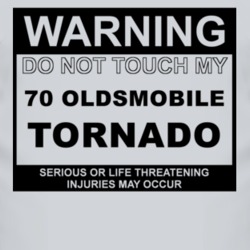 Warning Do Not Touch My 1970 Oldsmobile Tornado Funny Car T Shirt