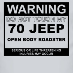 Warning Do Not Touch My 1970 Open Body Roadster Funny Car T Shirt