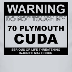 Warning Do Not Touch My 1970 PLYMOUTH BARRACUDA Funny Car T Shirt
