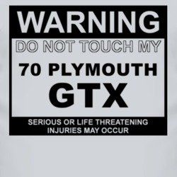 Warning Do Not Touch My 1970 PLYMOUTH GTX Funny Car T Shirt