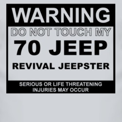 Warning Do Not Touch My 1970 Revival Jeepster Funny Car T Shirt