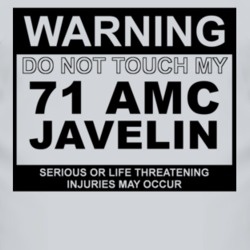 Warning Do Not Touch My 1971 AMC JAVELIN Funny Car T Shirt