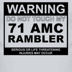 Warning Do Not Touch My 1971 AMC RAMBLER Funny Car T Shirt