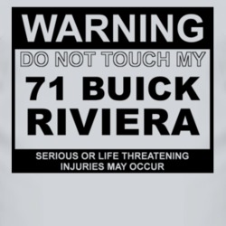 Warning Do Not Touch My 1971 BUICK RIVIERA Funny Car T Shirt